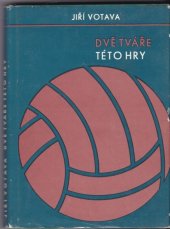 kniha Dvě tváře této hry, Severočeské nakladatelství 1969