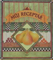 kniha Můj receptář, Ikar 2009