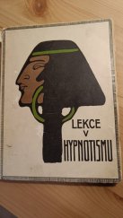 kniha Lekce v hypnotismu Způsoby, jak naučíme se hypnotisovati a této divotvorné síly používati ku šlechetným účelům a dobru lidstva, J. Kočíř nákladem Nové České Myšlenky v Králově Poli na Moravě 1914