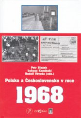 kniha Polsko a Československo v roce 1968 sborník příspěvků z mezinárodní vědecké konference : Varšava, 4.-5. září 2003, Dokořán 2006