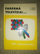 kniha Farebná televízia ?... Nič jednodušie !, Alfa 1972
