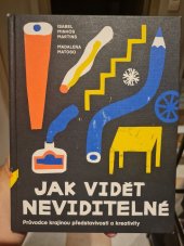 kniha Jak vidět neviditelné  Průvodce krajinou představivosti a kreativity , Baobab 2023