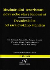 kniha Mezinárodní terorismus - nový nebo starý fenomén? devadesát let od sarajevského atentátu : sborník textů., CEP - Centrum pro ekonomiku a politiku 2004