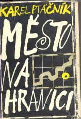 kniha Město na hranici, Československý spisovatel 1958