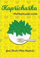 kniha Kopřichařka aneb vždy to končí jídlem, PSII 2018