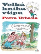 kniha Velká kniha vtipu Petra Urbana, Grada 2016