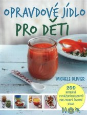 kniha Opravdové jídlo pro děti 200 nutričně vyvážených receptů pro zdravý životní start, Omega 2018