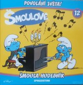 kniha Povolání světa!  12.Šmoula hudebník, De Agostini 2014