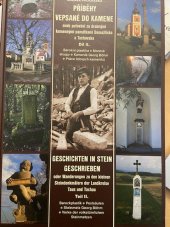 kniha Příběhy vepsané do kamene, aneb, Putování za drobnými kamennými památkami Domažlicka a Tachovska. Díl II., - Barokní plastika, morové sloupy, kameník Georg Böhm, práce lidových kameníků = Geschichten in Stein geschrieben, oder, Wanderungen zu den kleinen Steindenkmälern der Landkreise Taus und Tachau. Teil II., Barockplastik, Pestsäulen, Steinmetz Georg Böhm, Wer, Nakladatelství Českého lesa 2009