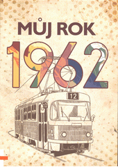 kniha Můj rok  1962, BizBooks 2022