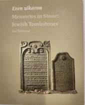 kniha Even zikaron. Memories in Stone: Jewish Tombstones Telč, Town Telč 2018