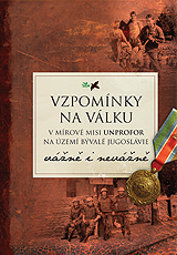 kniha Vzpomínky na válku v mírové misi UNPROFOR na území bývalé Jugoslávie vážně i nevážně, European Science and Art Publishing 