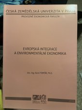 kniha Evropská integrace a environmentální ekonomika, Česká zemědělská univerzita v Praze 2018
