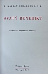 kniha Svatý Benedikt Patriarcha západního mnišstva : [K čtrnáctistému výročí slavné a blažené smrti sv. Benedikta z Nursie ...], Bohuslav Rupp 1947