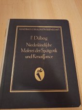 kniha Niederländische Malerei der Spätgotik und Renaissance Handbuch der Kunstwissenschaft, Akademische Verlagsgesellschaft Athenaion 1929