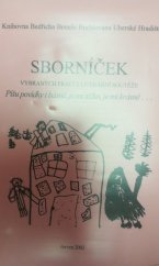 kniha Sborníček vybraných prací z literární soutěže Píšu povídky i básně, je mi těžko, je mi krásně--, Knihovna Bedřicha Beneše Buchlovana 