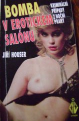 kniha Bomba v erotickém salonu kriminální příběhy z noční Prahy, Výběr 1995