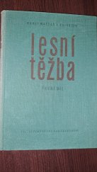 kniha Lesní těžba 1. díl Vysokošk. učebnice pro studium les. inž., SZN 1960
