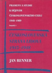 kniha Československá strana lidová 1945-1948 Prameny a studie k dějinám československého exilu 1948-1989 svazek 1, Reprocentrum Blansko 1999