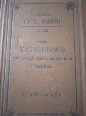 kniha Katechismus vyučování zpěvu na školách obecných ku potřebě učitelův a čekatelův učitelství, Fr. A. Urbánek 1901