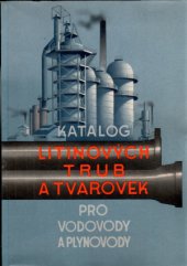 kniha Katalog litinových trub a tvarovek pro vodovody a plynovody [Sdružených československých sléváren trub Pražská železářská společnost v Praze, Vítkovické horní a hutní těžířstvo v Moravské Ostravě, Českomoravská-Kolben-Daněk, akc. spol. v Blansku, Železárny města Rokycan v Rokycanech, F. Čechura v Dýšině u Plzně], Evidenční kancelář Sdružených česko-slovenských sléváren trub 1939