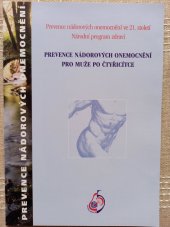 kniha Prevence nádorových onemocnění pro muže po čtyřicítce [prevence nádorových onemocnění ve 21. století : Národní program zdraví], Masarykův onkologický ústav 2000