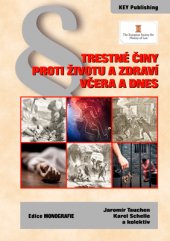kniha Trestné činy proti životu a zdraví včera a dnes, Key Publishing 2015