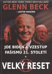 kniha Velký reset : Joe Biden a vzestup fašismu 21. století, Bodyart Press 2023