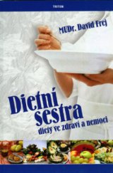 kniha Dietní sestra diety ve zdraví a nemoci, Triton 2006