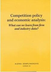 kniha Competition policy and economic analysis: what can we learn from firm and industry data?, CERGE-EI 2010