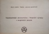 kniha Nejdůležitější ekonomicko - finanční výrazy v anglickém jazyce, Sklo Union Teplice 1990