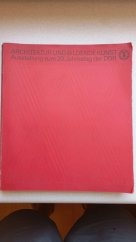 kniha Architektur und bildende Kunst : Ausstellung zum 20. Jahrestag der DDR Architektura a výtvarné umění. Výstava k 20. výročí NDR, Berlin 1969
