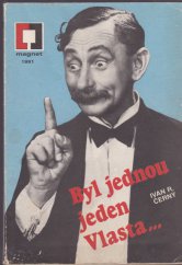 kniha Byl jednou jeden Vlasta O králi českých komiků, Magnet-Press 1991