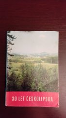 kniha 30 let budování Českolipska , OV KSČ a ONV v České Lípě 1975