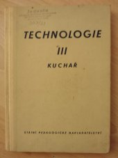 kniha Technologie pro 3. ročník odborných učilišť a učňovských škol Učební obor: kuchař - 1551, SPN 1960