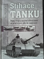 kniha Stíhače tanků Dějiny vývoje a nasazení stíhačů tanků od první světové války do současnosti, Svět křídel 2013