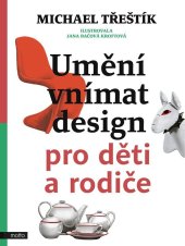 kniha Umění vnímat design pro děti a rodiče, Motto 2023