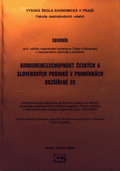 kniha Konkurenceschopnost českých a slovenských podniků v podmínkách rozšířené EU sborník ze 6. ročníku mezinárodní konference Česko a Slovensko v mezinárodním obchodě a podnikání, Oeconomica 2006
