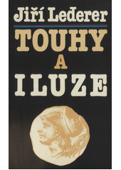 kniha Touhy a iluze vzpomínání do srpna 1968, Sixty-Eight Publishers 1984