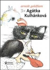 kniha 3 x Agátka Kulhánková, Andrej Šťastný 2016
