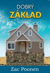 kniha Dobrý základ Jak postavit svůj život na skále, Christian Fellowship Centre 2018