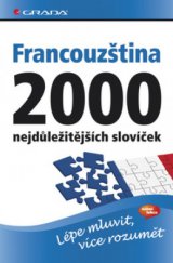 kniha Francouzština 2000 nejdůležitějších slovíček : [lépe mluvit, více rozumět], Grada 2009