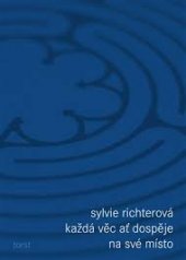 kniha Každá věc ať dospěje na své místo, Torst 2014