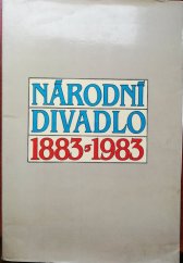 kniha Národní divadlo 1883-1983 Pamětní tisk vydaný k výstavě min. kultury ČSR a Nár. muzea v Praze konané ve dnech 27. září 1983 - 20. ledna 1984, Národní muzeum 1983