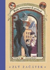 kniha Řada nešťastných příhod 1. - Zlý začátek, Egmont 2001