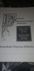 kniha Nejstarší obrazová mapa Krkonoš kronikáře Šimona Huttela, Státní okresní archiv Trutnov a Krkonošské muzeum Vrchlabí  1997