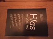 kniha Hlas, mluva, řeč sborník ze semináře, který 3.6.2005 uspořádal v Eliadově knihovně Divadla Na zábradlí Ústav pro výzkum a studium autorského herectví DAMU, Akademie múzických umění, Ústav pro výzkum a studium autorského herectví DAMU 2006