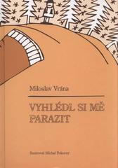 kniha Vyhlédl si mě parazit, M. Vrána 2011