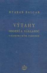 kniha Výtahy osobní a nákladní s elektrickým pohonem Celost. vysokošk. učebnice pro posluchače stroj. inž. : Prac. příručka při školení obsluhovatelů a řidičů výtahů, SNTL 1955