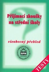 kniha Přijímací zkoušky na střední školy. Všeobecný přehled, SPN 2001